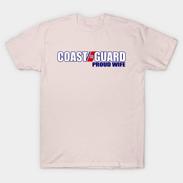 Coast Guard - Proud Wife T-Shirt by MilitaryVetShop